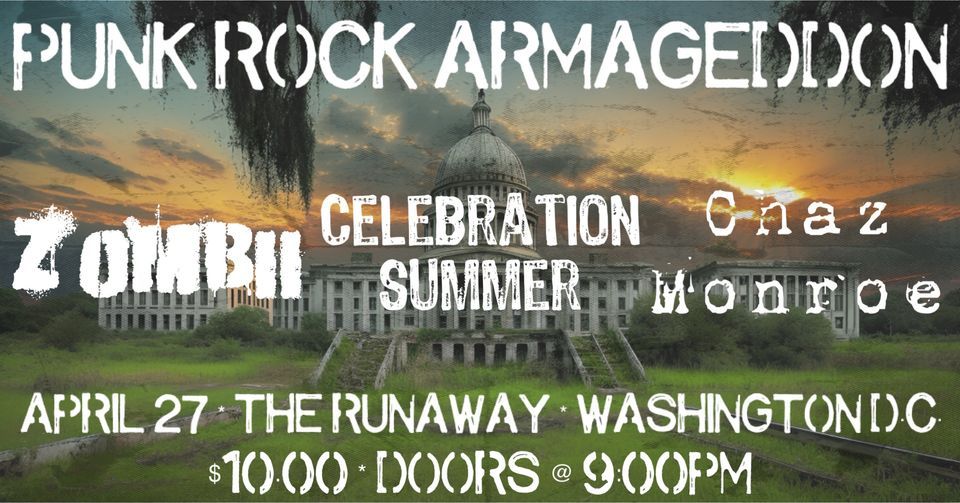 Punk Rock Armageddon w\/Zombii (CT), Celebration Summer (DC), and Chaz Monroe (MD)