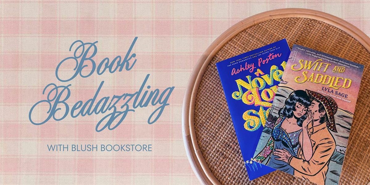 Book Bedazzling at Blush - May 21st