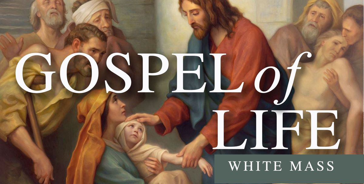 Gospel of Life White Mass & Banquet