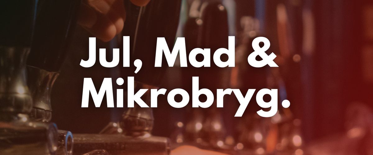 Jul, Mad og Mikrobryg Julefrokost p\u00e5 bryggeriet