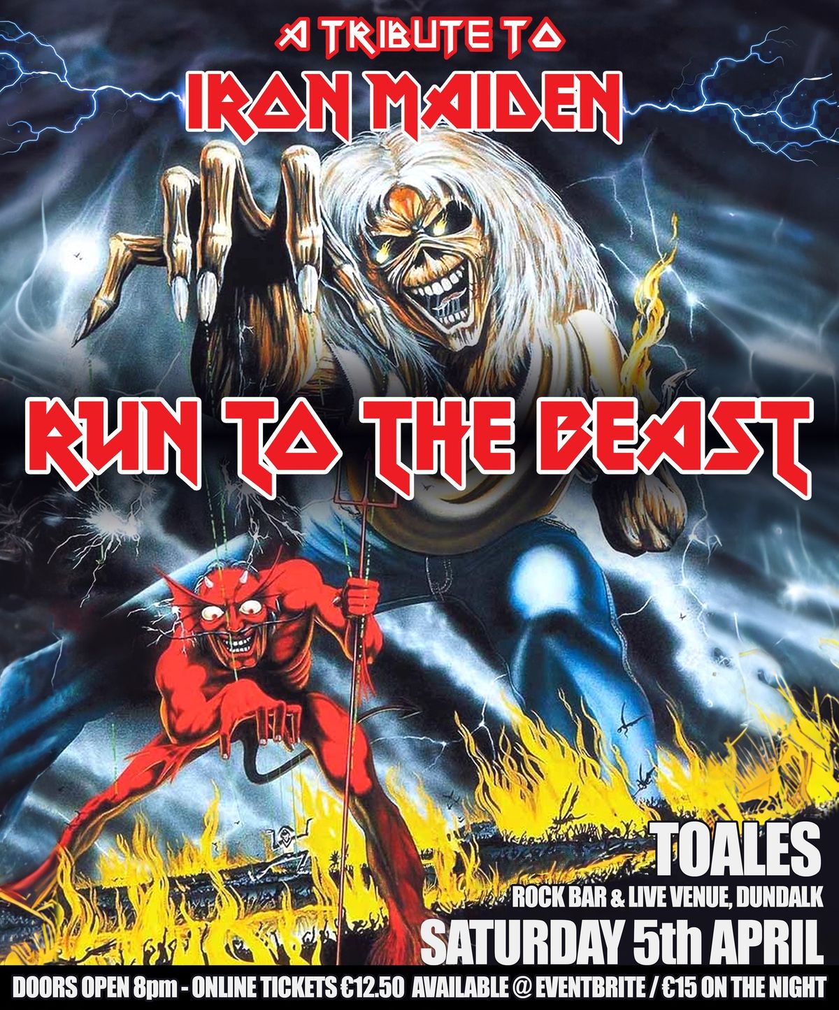 RUN TO THE BEAST - A tribute to Iron Maiden - Toales Live Venue - Sat 5th April - \u20ac12.50\/\u20ac15