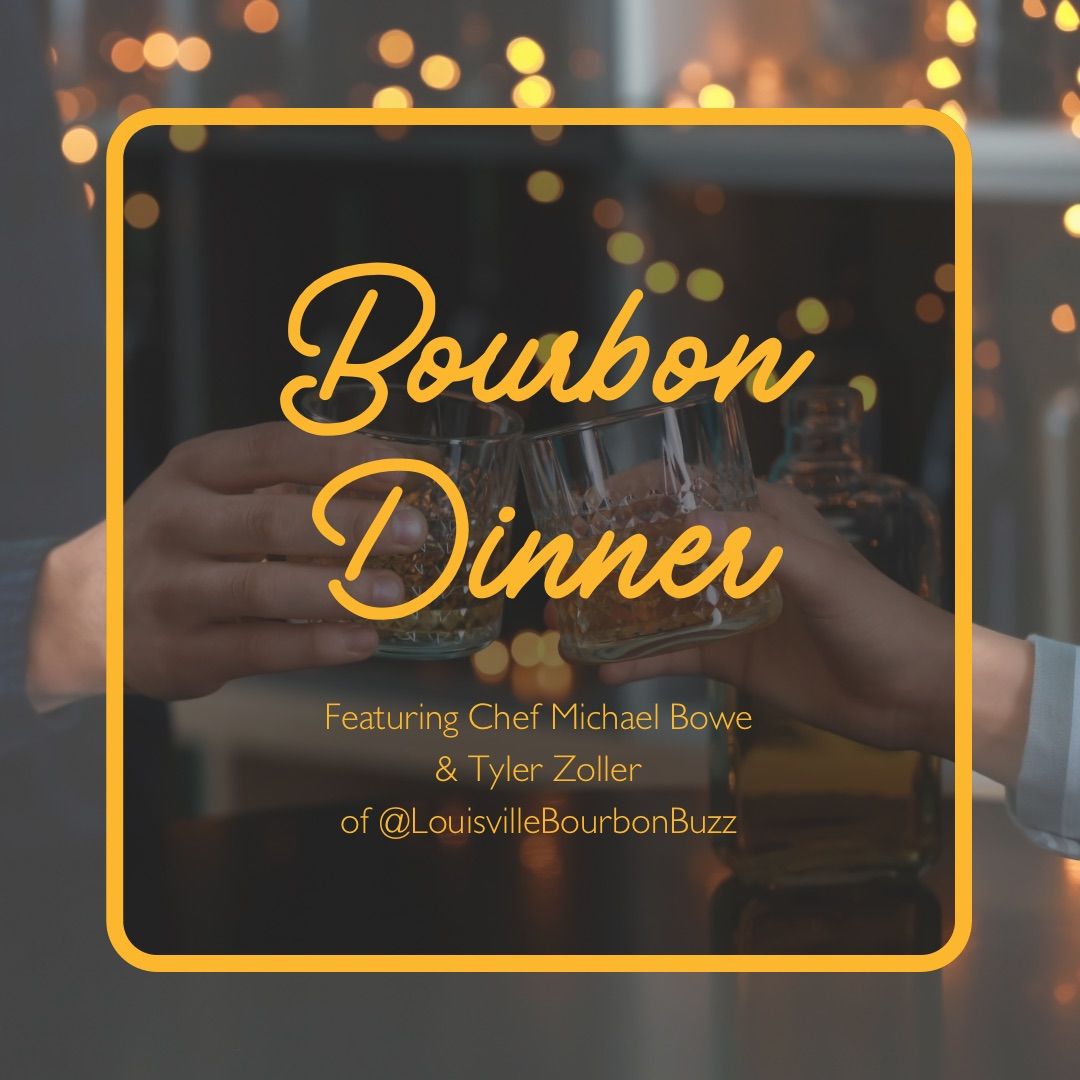 3-Course Bourbon Pairing Dinner with Chef Michael Bowe and Tyler Zoller of @LouisvilleBourbonBuzz