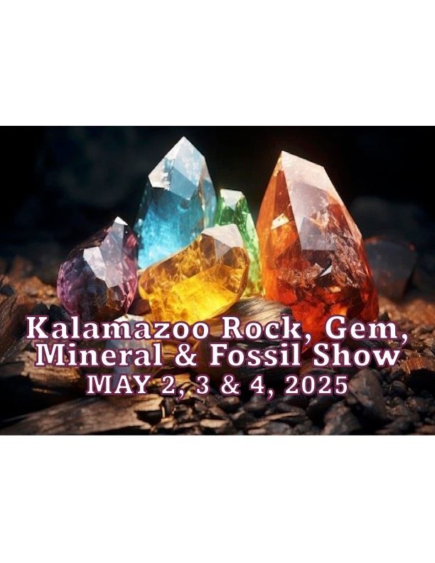 Kalamazoo Rock, Gem, Mineral, and Fossil Show 