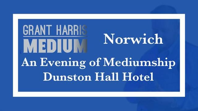 Dunston Hall, Norwich - Evening of Mediumship 