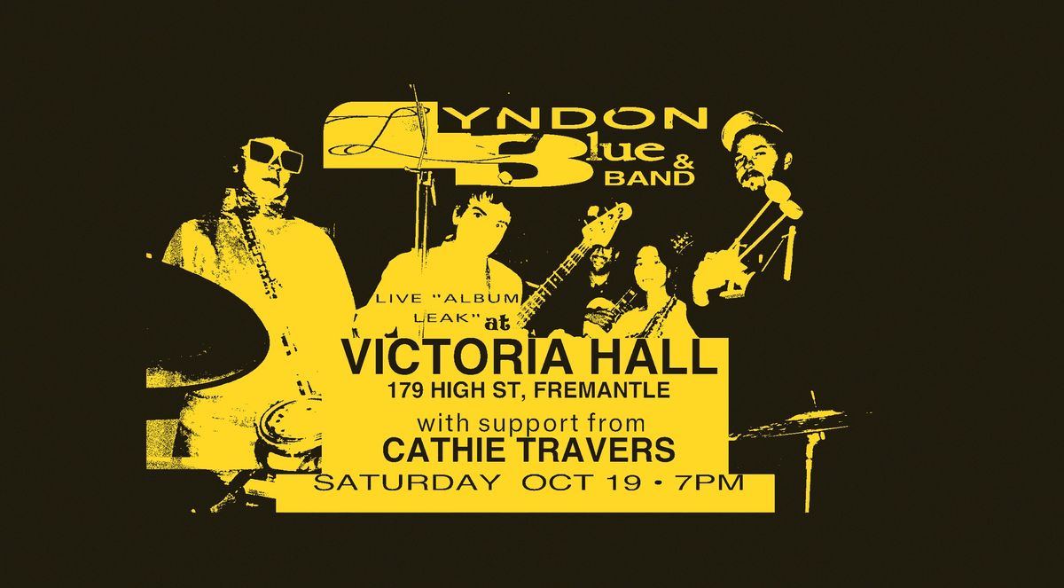 Lyndon Blue & band - Live *Album Leak* at Victoria Hall