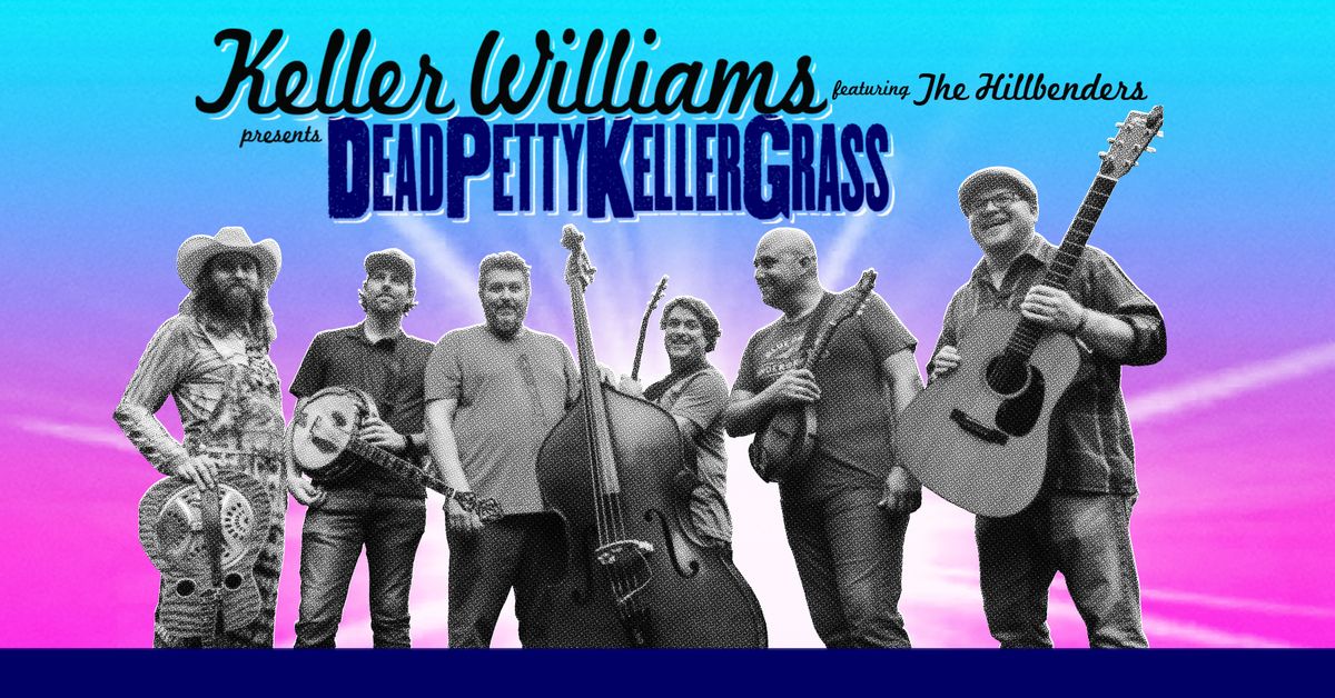 Keller Williams' presents DeadPettyKellerGrass ft. The HillBenders