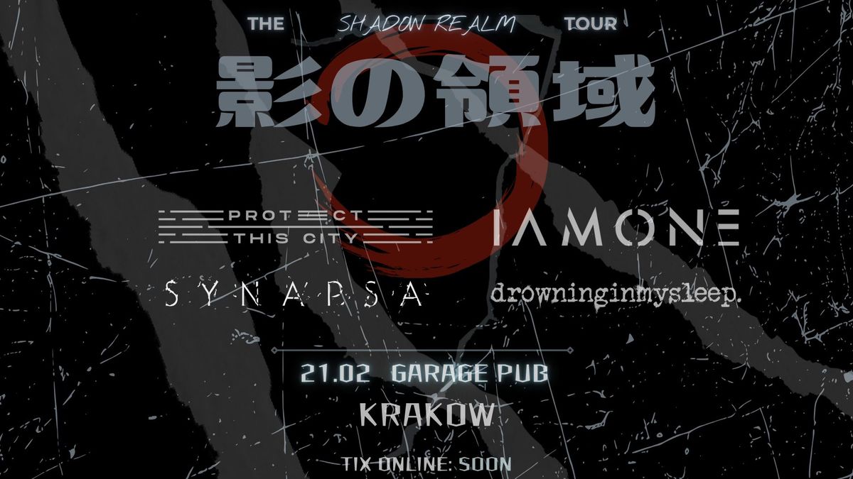 THE SHADOW REALM TOUR: PTC, IAMONE, SYNAPSA, drowninginmysleep. | 21.02.2025 GARAGE PUB, KRAK\u00d3W