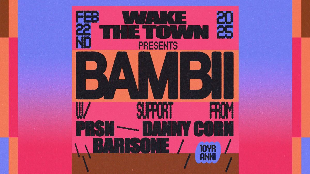 Wake the Town 10 Year Anniversary w\/ BAMBII