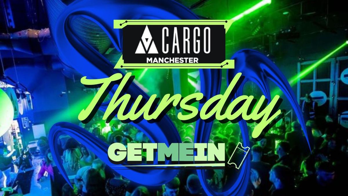Cargo Manchester \/\/ Every Thursday \/\/ House, RnB, Hip Hop, Club Classics, Cheese, Indie \/\/ 3 Rooms, 2000+ People