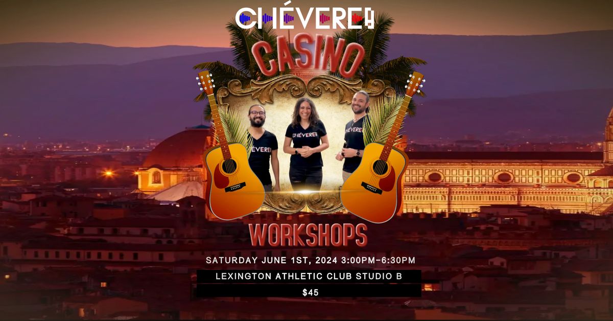Casino Workshops with Ch\u00e9vere LF