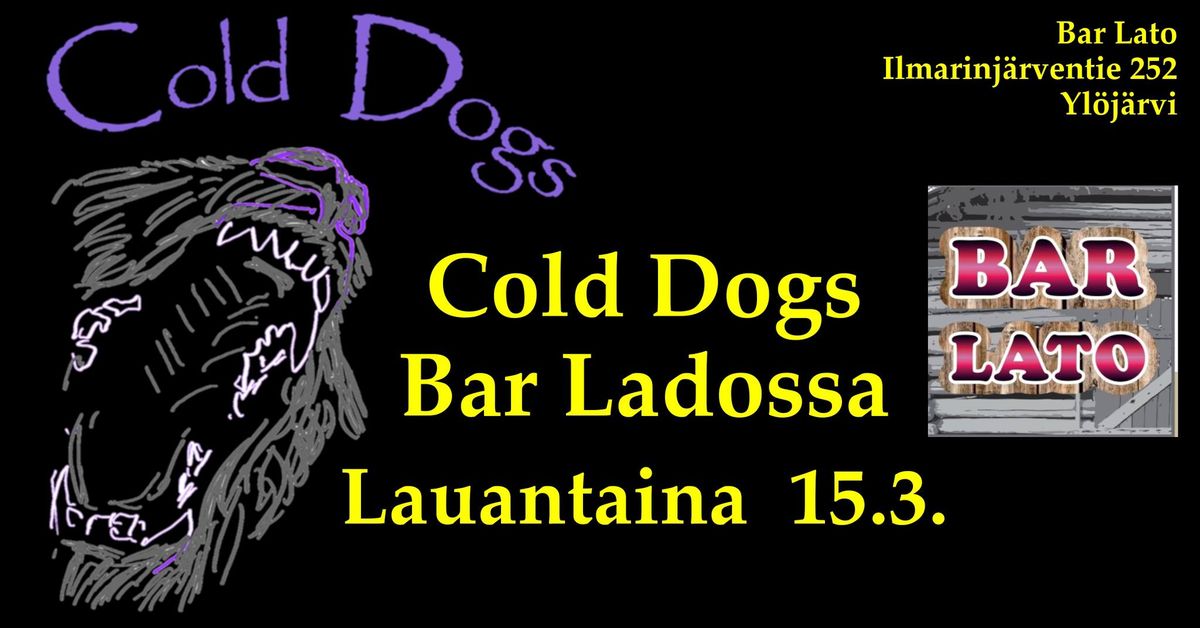 Cold Dogs Bar Ladossa 15.3.