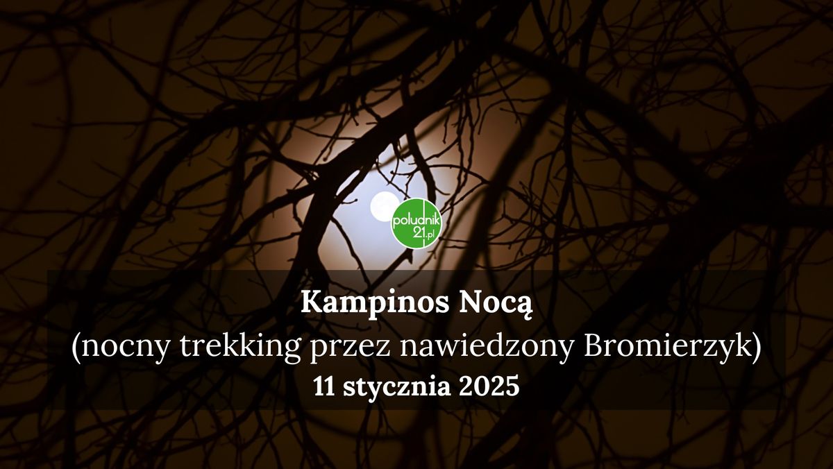 Kampinos Noc\u0105 (nocny trekking przez nawiedzony Bromierzyk)