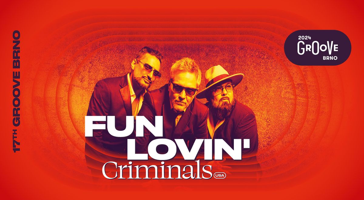 Fun Lovin' Criminals (USA) @Groove Brno 2024