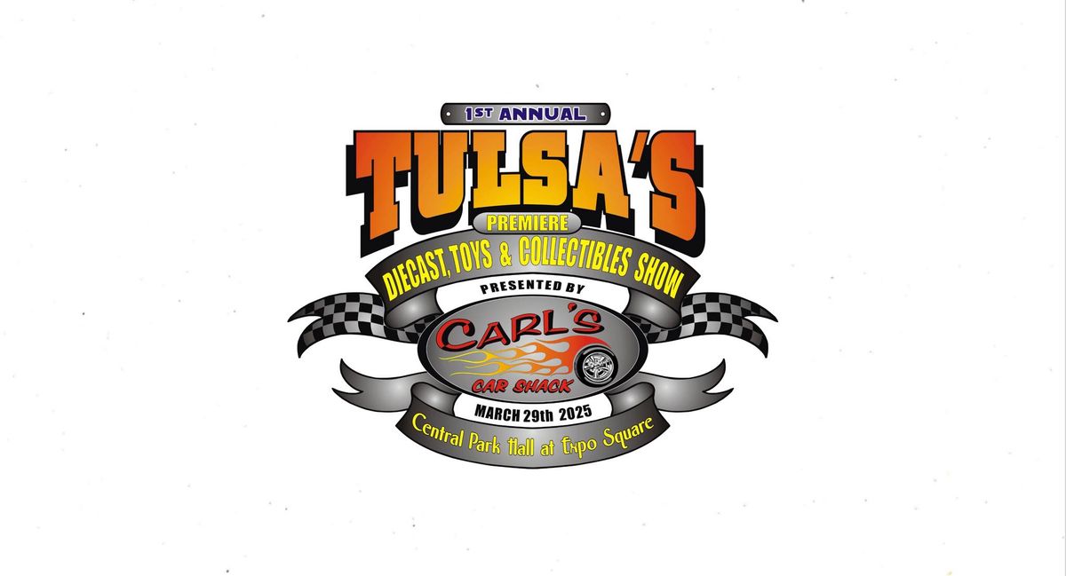 Tulsa's Premiere Diecast, Toy & Collectibles Show