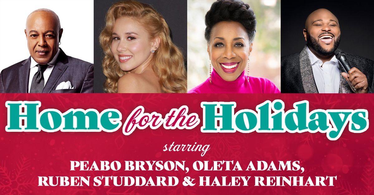 Home for the Holidays: Peabo Bryson, Oleta Adams, Ruben Studdard & Haley Reinhart