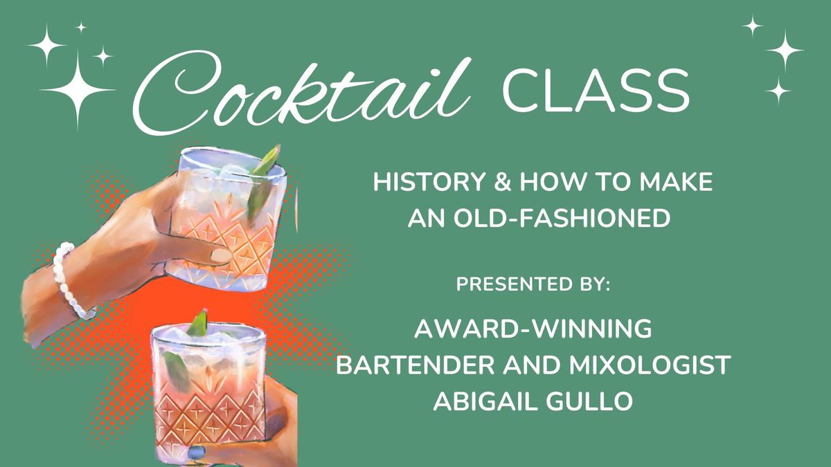 Old-Fashioned Cocktail Class