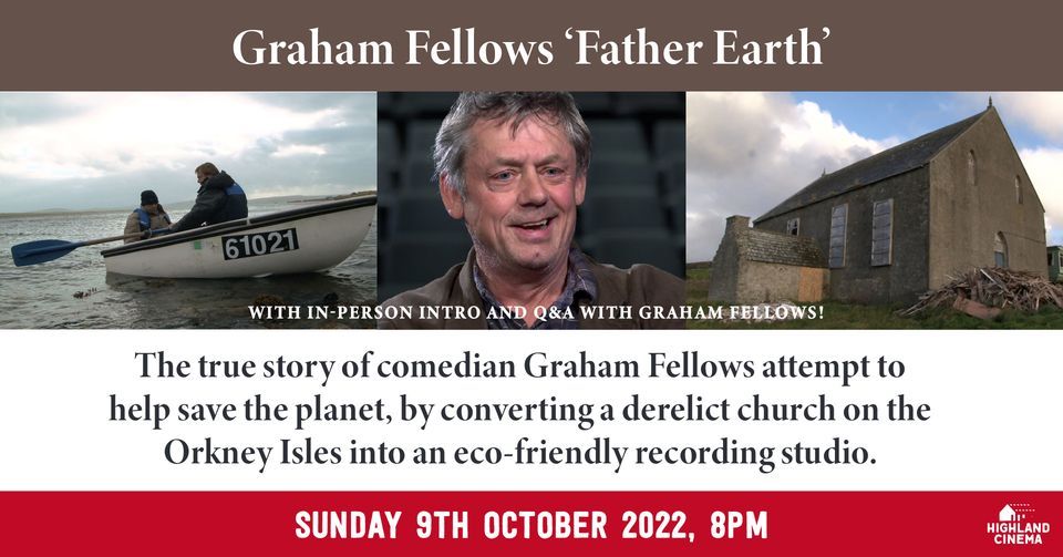 Father Graham Graham Fellows: Father Earth, Highland Cinema, Aberfeldy, 9 October 2022