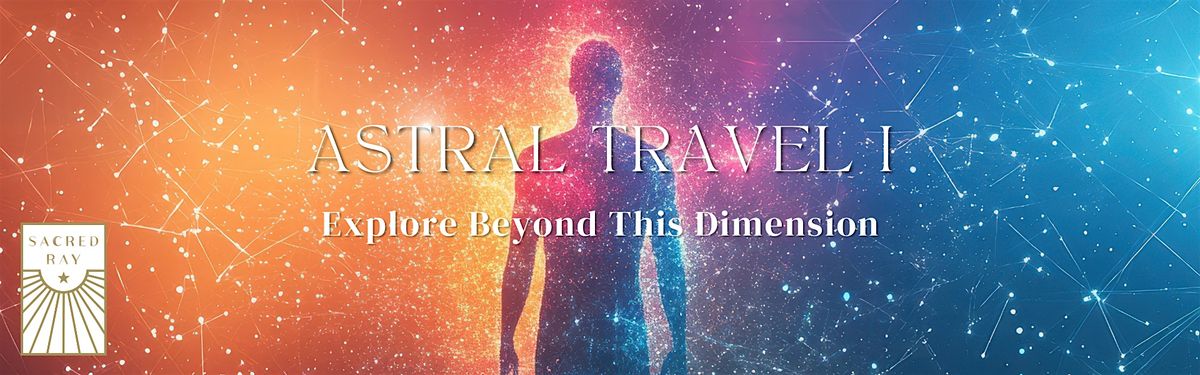 Astral Travel I