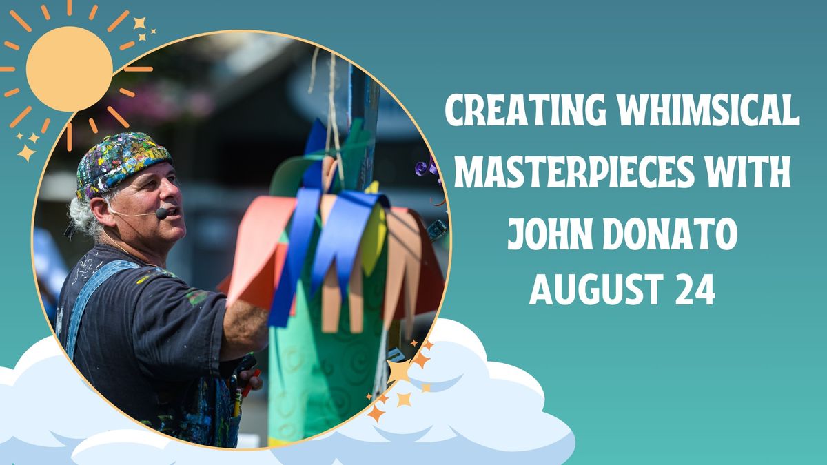Creating Whimsical Masterpieces with John Donato