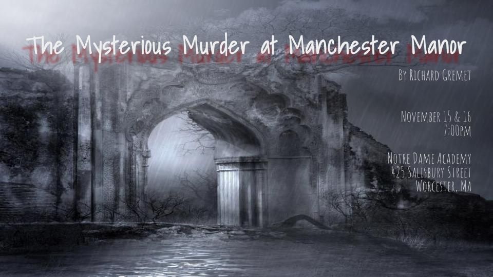 Notre Dame Academy Fall Production: The Mysterious Murder at Manchester Manor