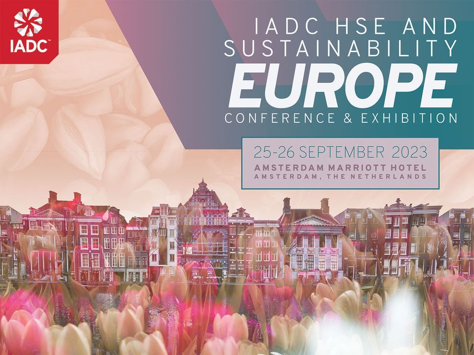 IADC HSE & Sustainability Europe 2023 Conference & Exhibition