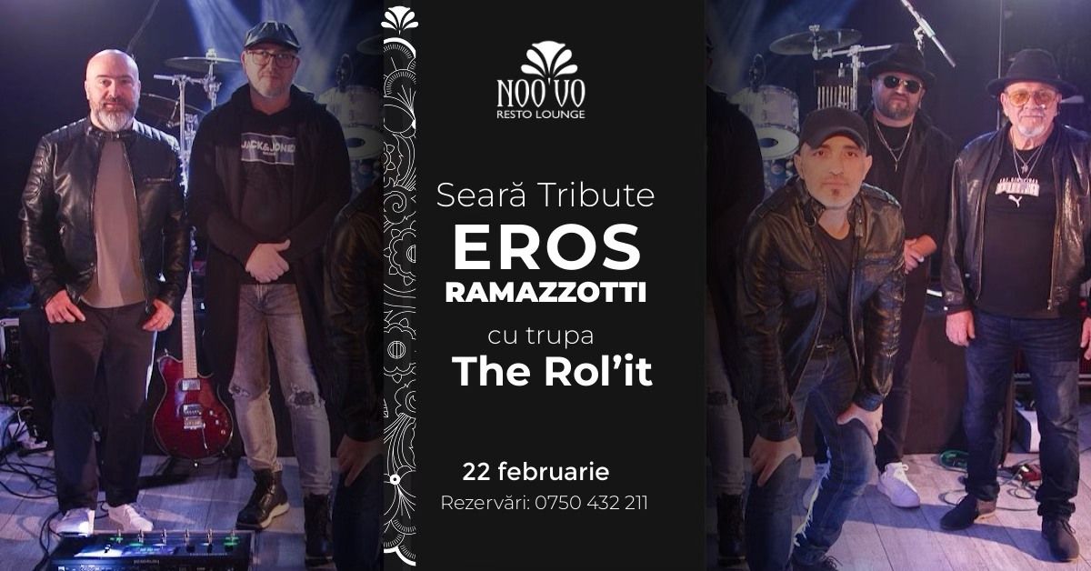 Sear\u0103 Tribute Eros Ramazzotti cu The Rol\u2019it