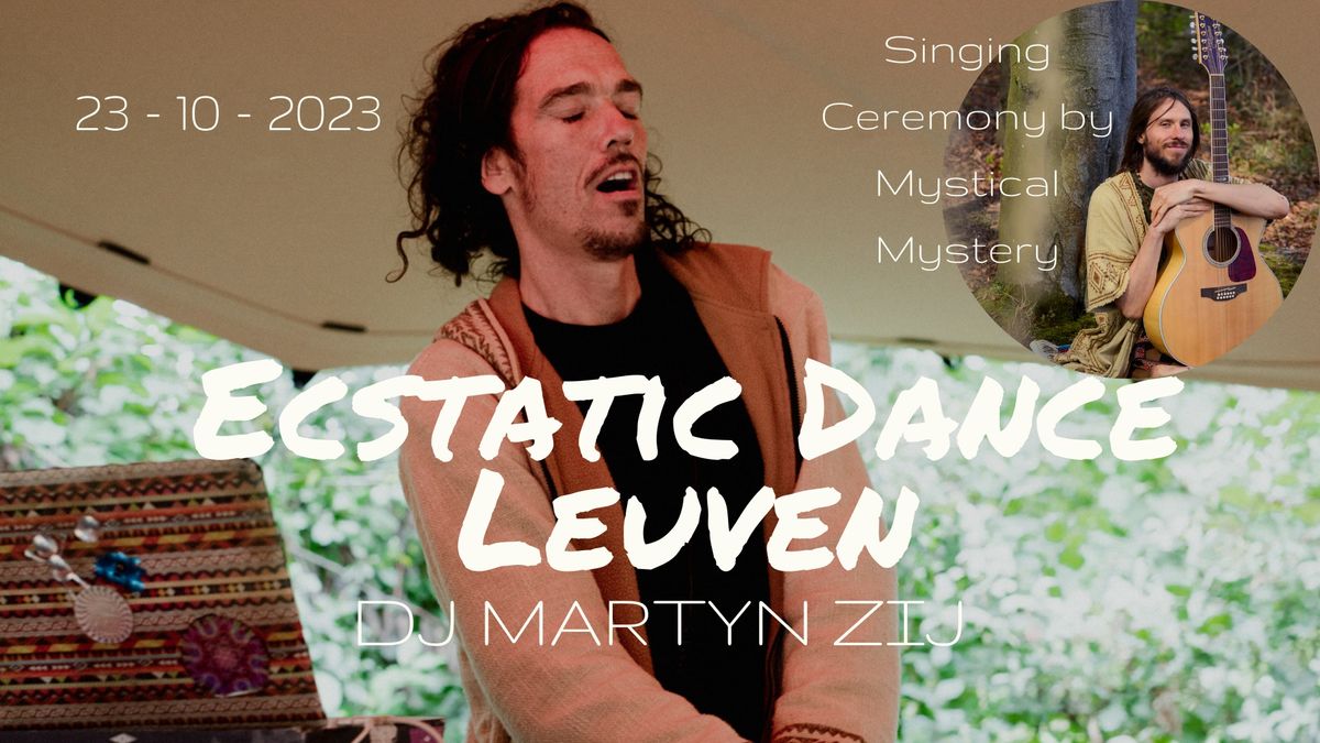 Ecstatic Dance Leuven * DJ Martyn Zij* & Mystical Mystery