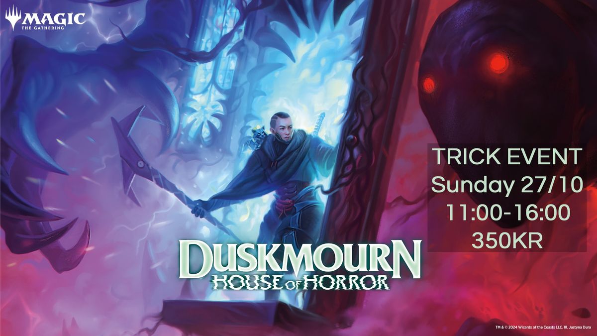 TRICK EVENT Magic the Gathering Duskmourn House of Horrors Malm\u00f6 S\u00f6ndag