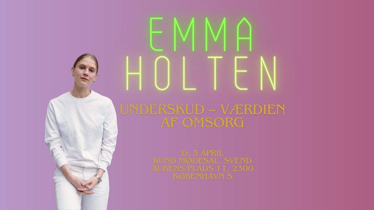 Emma Holten - Underskud - V\u00e6rdien af omsorg