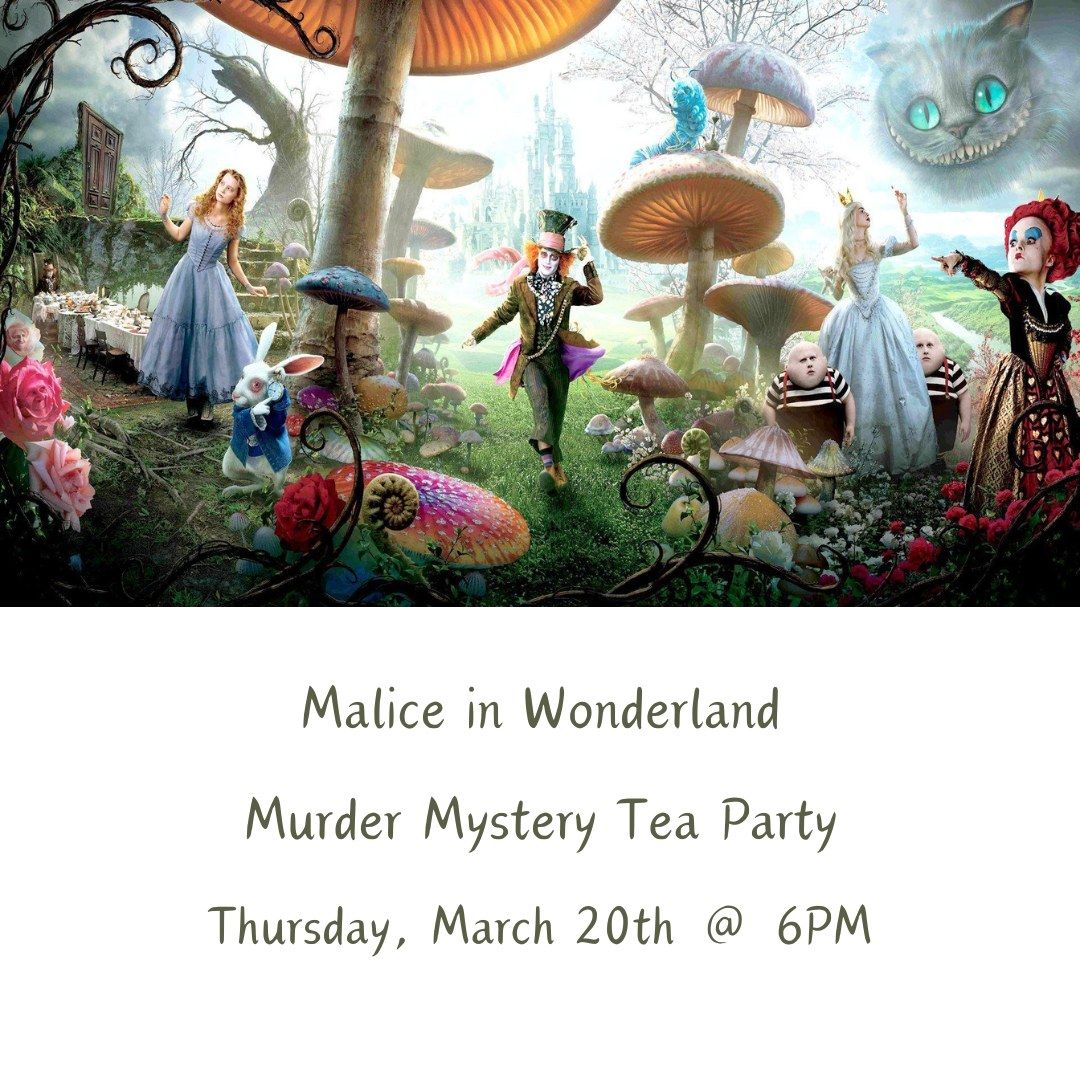 Malice in Wonderland- Murder Mystery Tea Party