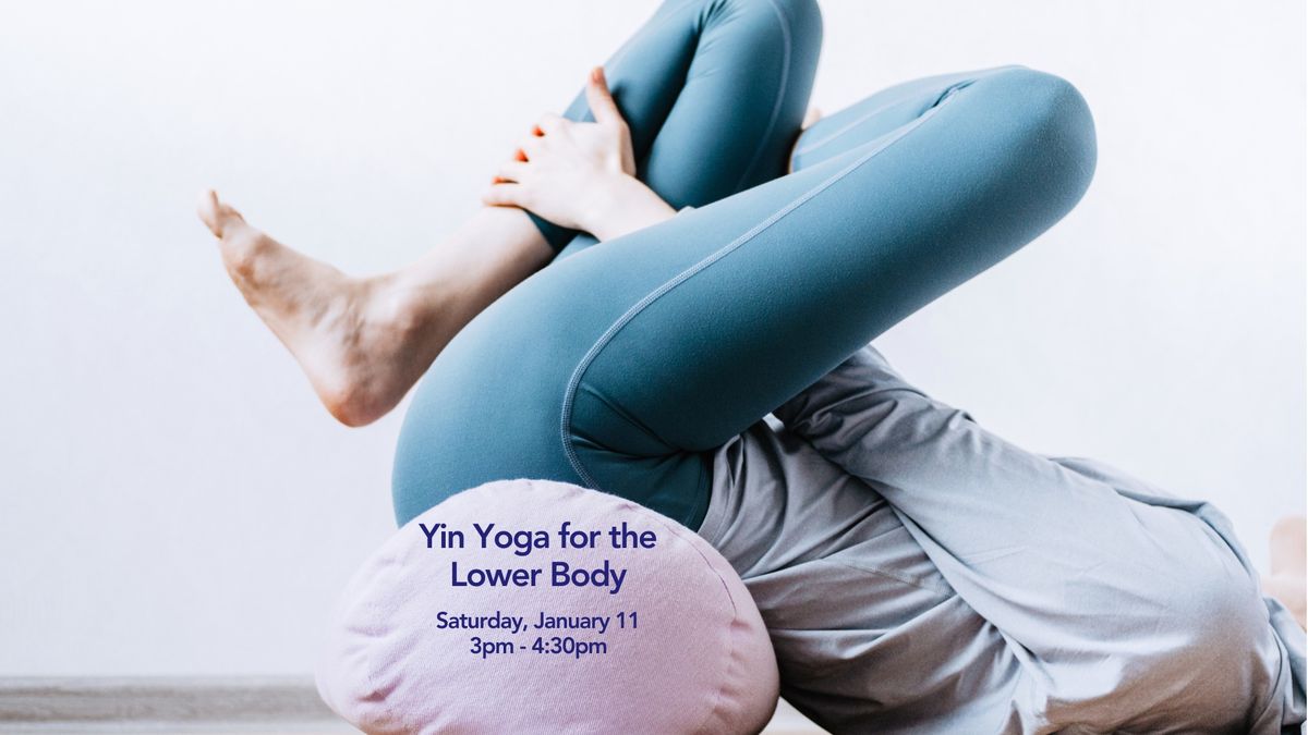 Yin Yoga for the Lower Body