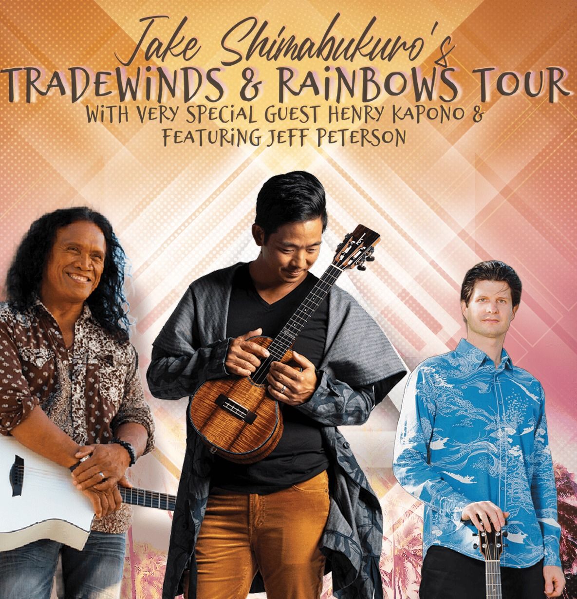 Jake Shimabukuro's Tradewinds & Rainbows Tour  Livermore Valley Performing Arts Center - CA