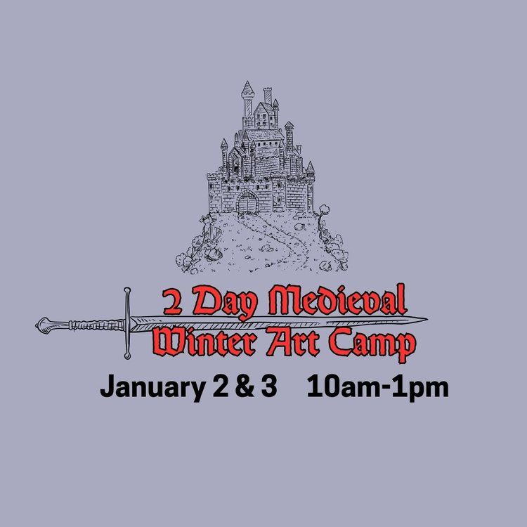 2 Day Medieval Winter Art Camp