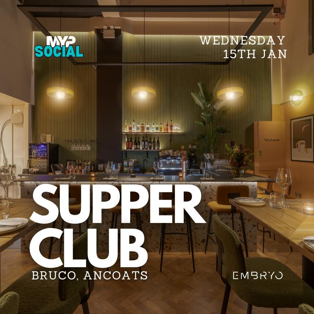 FINAL FEW: MYP Supper Club @ Bruco - 15.01.25