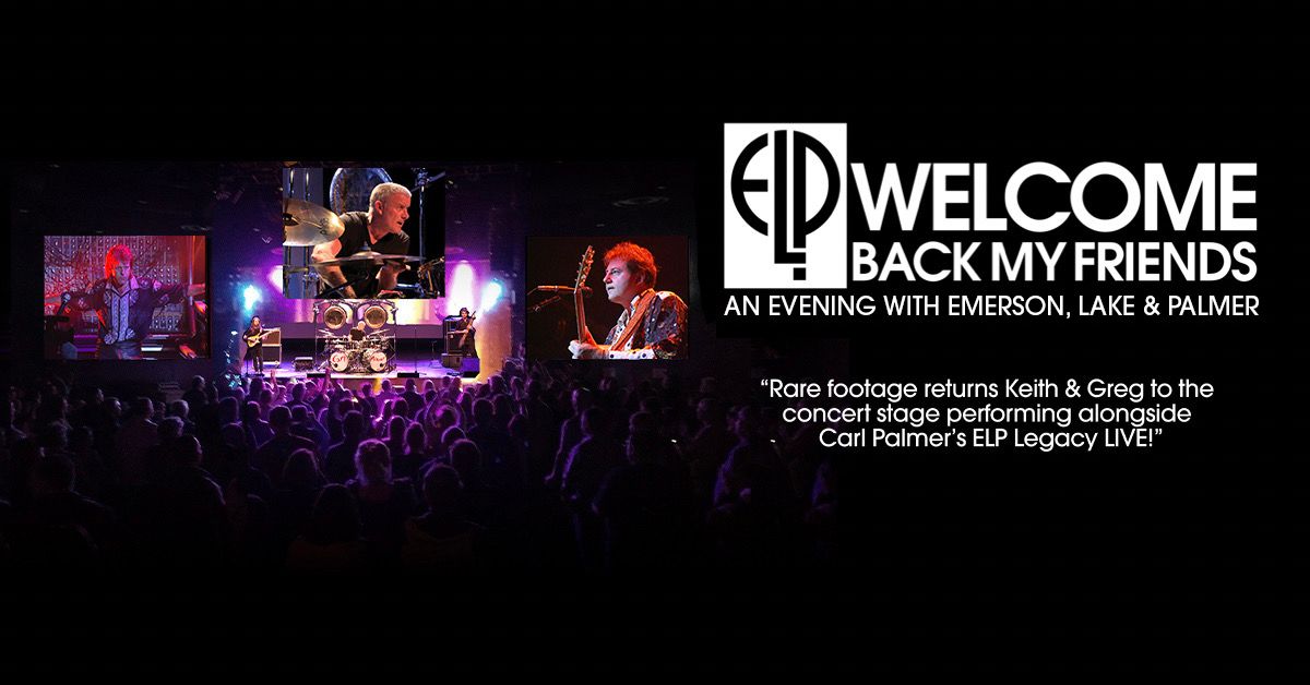 Welcome Back: An Evening With Emerson, Lake & Palmer