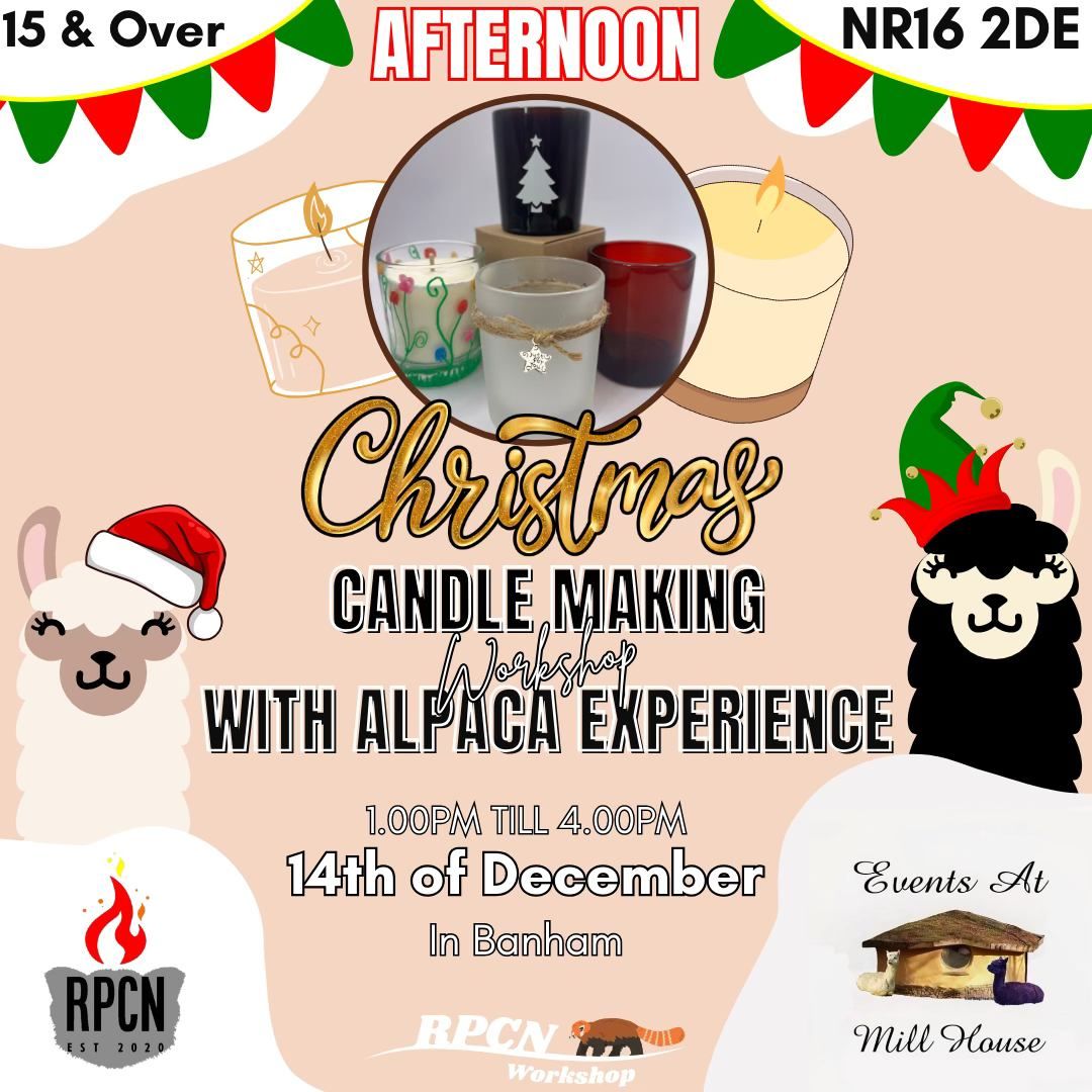 **2 SPACE LEFT!!** Christmas Candle Making Workshop with Alpaca Experience (Afternoon)