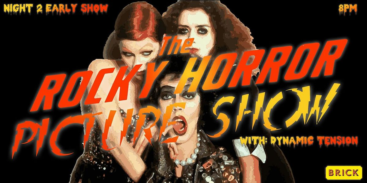 The Rocky Horror Picture Show (NIGHT 2, EARLY SHOW) 8PM