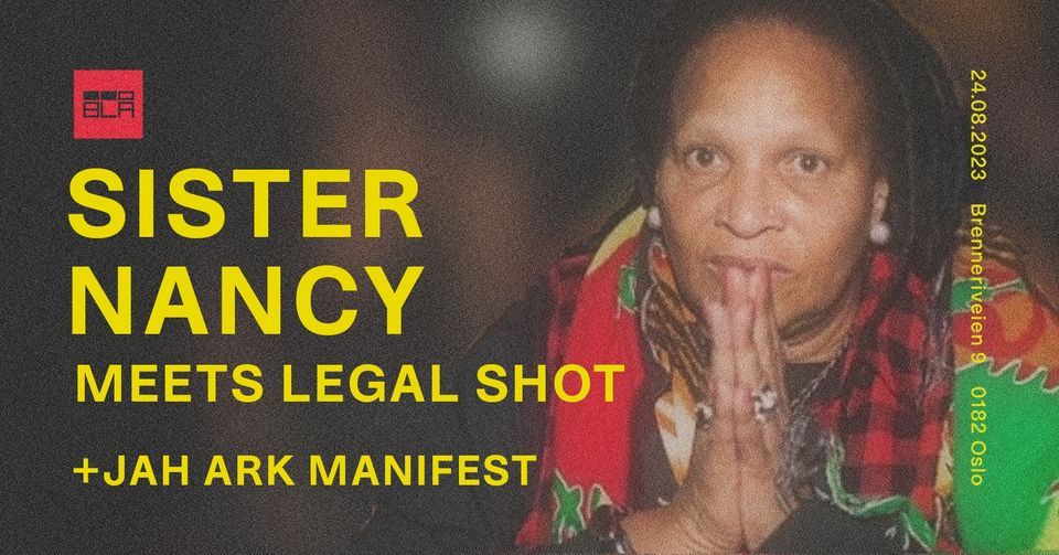 F\u00c5 BILLETTER!! Sister Nancy (JM) meets legal shot + Jah Ark Manifest \/BL\u00c5