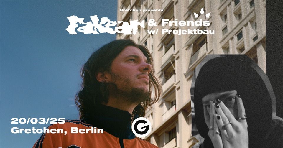 FAKEAR & FRIENDS w\/ PROJEKTBAU - Gretchen, Berlin