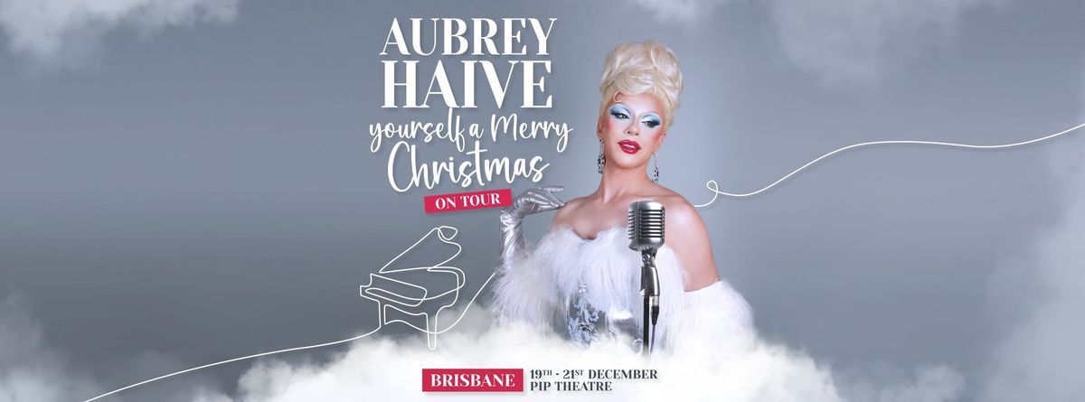 BRISBANE - Aubrey Haive Yourself a Merry Christmas