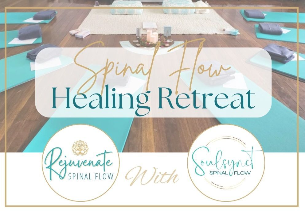 8 March Spinal Flow Healing Retreat: A Day of Renewal and Reconnection