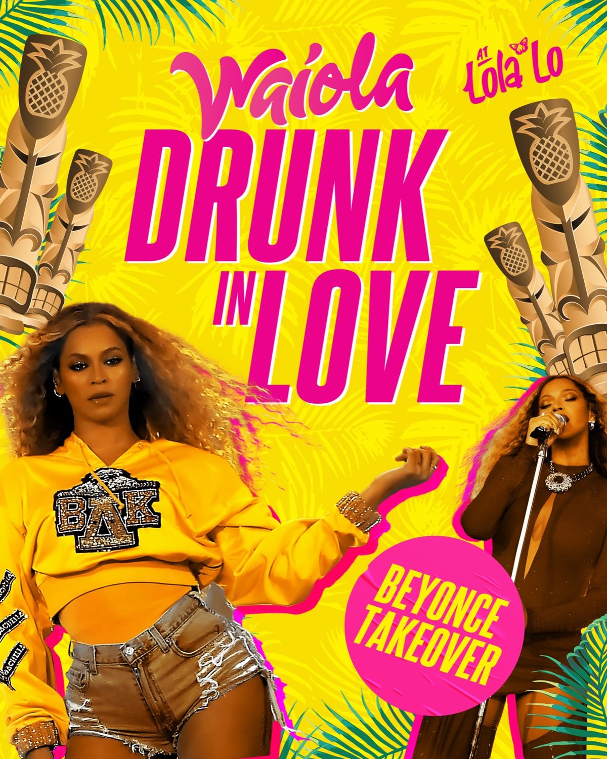 Waiola: Drunk In Love (Free Champagne on Entry) \ud83e\udd42