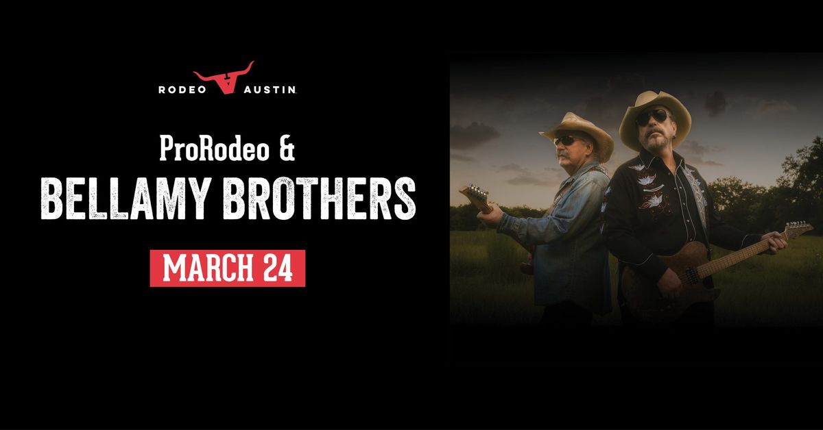 2025 Rodeo Austin - ProRodeo & The Bellamy Brothers - Monday, March 24th