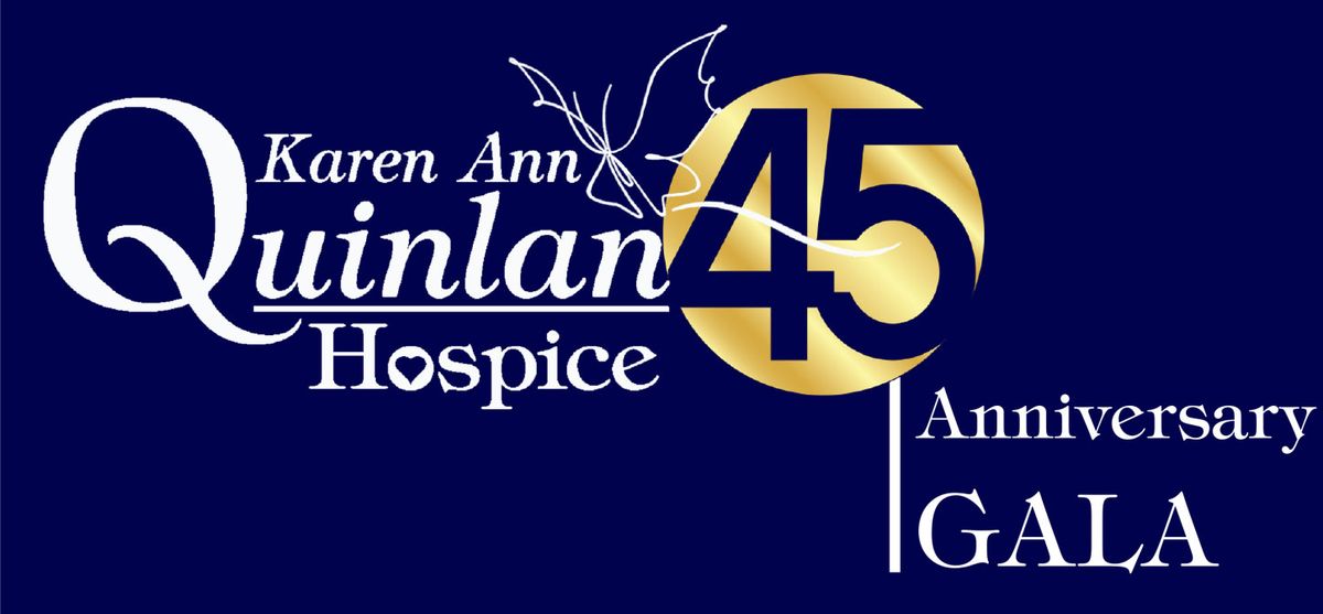 Karen Ann Quinlan Hospice 45th Anniversary Gala