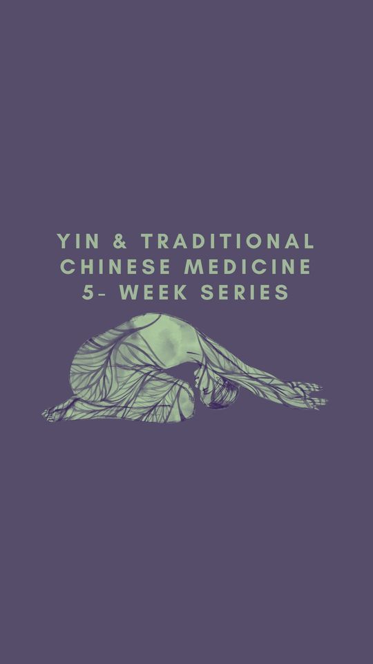 Yin & Traditional Chinese Medicine, 5- Week Series 
