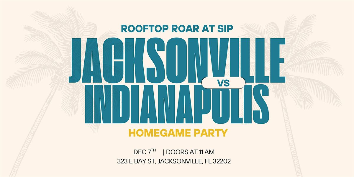 Rooftop Roar at SIP | Jags Home Game Party vs Colts