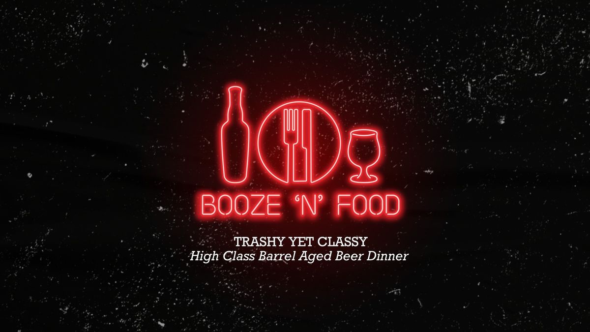 Booze 'N' Food 2024 - Trashy Yet Classy