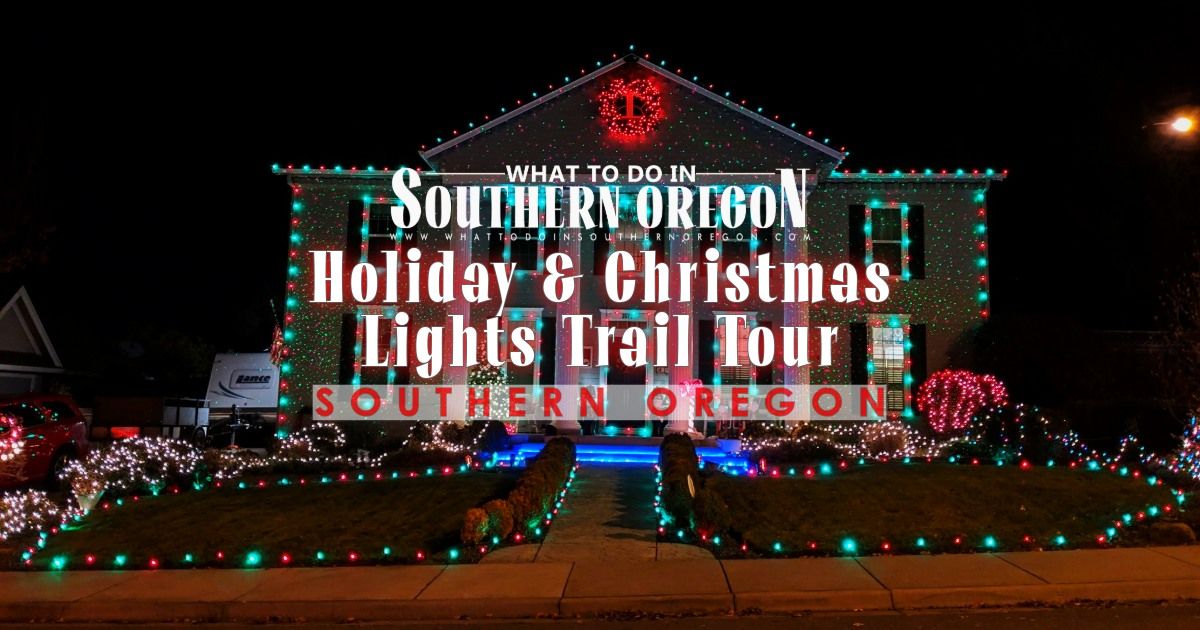 The Original Holiday & Christmas Lights Map by What to do in Southern Oregon