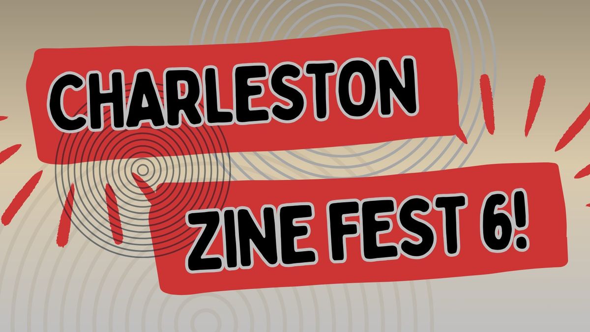 Charleston Zine Fest 6