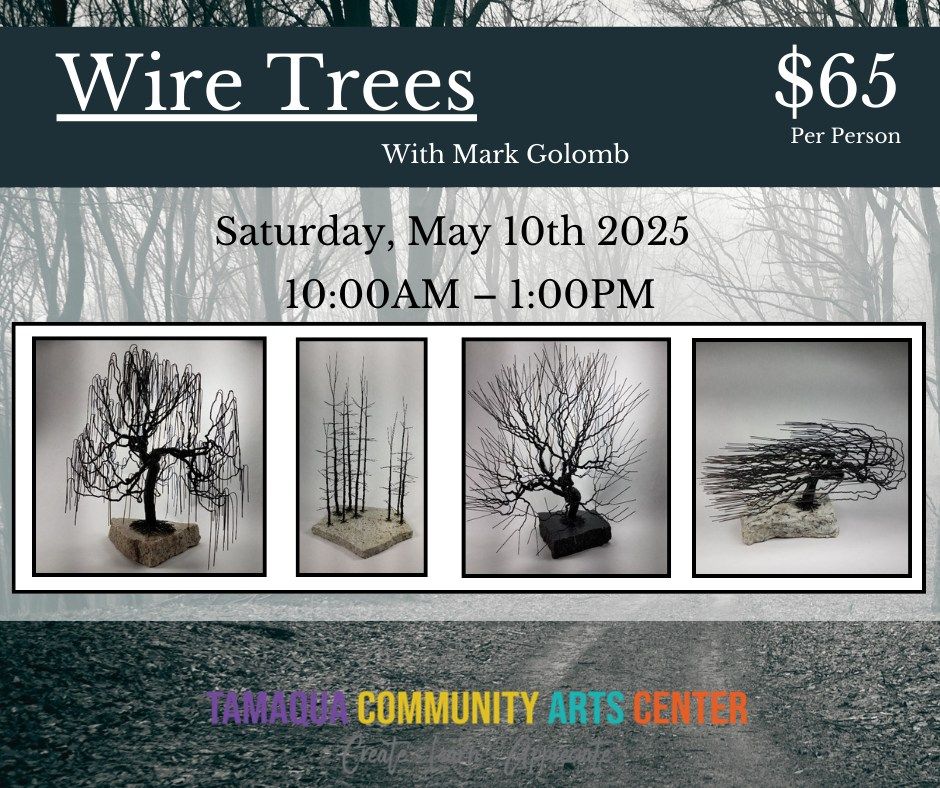 Wire Tree Making- With Mark Golomb